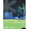 Performance Lighting Design: How to Light for the Stage, Concerts and Live Events