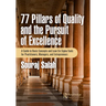 77 Pillars of Quality and the Pursuit of Excellence: A Guide to Basic Concepts and Lean Six Sigma Tools for Practitioners, Managers, and Entrepreneurs
