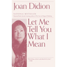 Let Me Tell You What I Mean: An Essay Collection