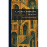 Colonial Interiors: The Colonial and Early Federal Periods