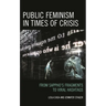 Public Feminism in Times of Crisis: From Sappho's Fragments to Viral Hashtags