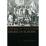 American Taxation, American Slavery