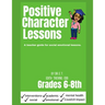 Positive Character Traits for 6-8: An educator guide for social emotional lessons.