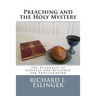 Preaching and the Holy Mystery: The Eucharist as Context and Resource for Proclamation