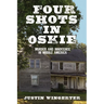 Four Shots in Oskie: Murder and Innocence in Middle America