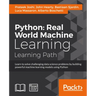 Python Real World Machine Learning: Real World Machine Learning: Take your Python Machine learning skills to the next level