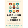 Looking for Heroes: One Boy, One Year, 100 Letters 2nd Edition