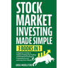 Stock Market Investing Made Simple: 3 in 1 - A Beginner's Guide to Options Trading, Day Trading, and Dividend Investing for Consistent Income and Long