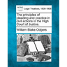 The principles of pleading and practice in civil actions in the High Court of Justice.