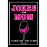 Jokes For Mom: Terribly Good jokes for mom Great Mom gifts, Mom Birthday Gift