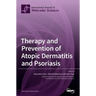 Therapy and Prevention of Atopic Dermatitis and Psoriasis