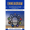 Enneagram: The Complete Guide to Personality Types and Self-discovery Unleash the Empath in You (Effective Steps to Recognizing Your Personality's Sel