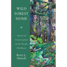 Wild Forest Home: Stories of Conservation in the Pacific Northwest