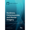 Vividness, Consciousness, and Mental Imagery: Making the Missing Links across Disciplines and Methods
