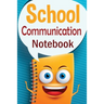 School Communication Notebook: A Parent - Teacher daily communication book with child input. In UK English.