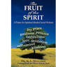 The Fruit of the Spirit: A Primer for Spiritually-Minded Social Workers