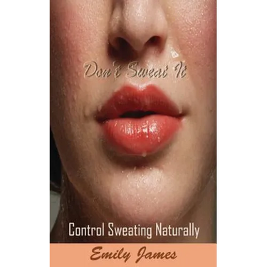Don't Sweat It: Control Sweating Naturally