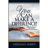 You Can Make A Difference: How To Release The Power of Encouragement