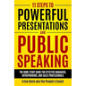 11 Steps to Powerful Presentations and Public Speaking: The Home Study Guide for Effective Managers, Entrepreneurs, and Sales Professionals