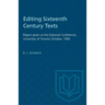 Editing Sixteenth Century Texts: Papers given at the Editorial Conference, University of Toronto October, 1965