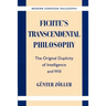 Fichte's Transcendental Philosophy: The Original Duplicity of Intelligence and Will