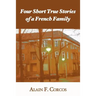 Four Short True Stories of a French Family