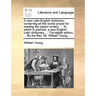 A new Latin-English dictionary; containing all the words proper for reading the classic writers; ... To which is prefixed, a new English-Latin diction