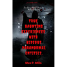 You're cordially invited to: True Scary Ghost Stories For Midnight Reading: True Haunting Experiences with Hideous Paranormal Entities.