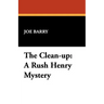 The Clean-Up: A Rush Henry Mystery