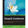SoapUI Cookbook