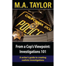 From a Cop's Viewpoint: Investigations 101: Law Enforcement 101