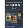 A Resilient Life: A Cop's Journey in Pursuit of Purpose