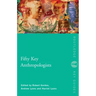 Fifty Key Anthropologists
