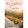The Sublime Soiree: God's Invitation to the Party of Your Life