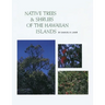 Native Trees and Shrubs of the Hawaiian Islands: An Extensive Study Guide