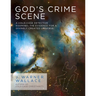 God's Crime Scene: A Cold-Case Detective Examines the Evidence for a Divinely Created Universe