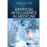 Artificial Intelligence in Medicine: A Practical Guide for Clinicians