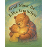 God Must Be Like Grandpa