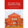 The Public Library Movement in India: Bedrock of Democracy and Freedom