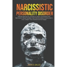 Narcissistic Personality Disorder: Ultimate Manual for Learning to Detect and Defend from Narcissistic Abuse! Goodbye Toxic Relationships in Family an