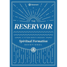 The Reservoir: A 15-Month Weekday Devotional for Individuals and Groups