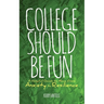 College should be fun: A helpful guide to move from anxiety to resilience