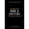 Complete Bible History: From the Creation of the World Down to the Death of the Apostles