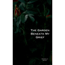 The Garden Beneath My Grief