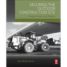 Securing the Outdoor Construction Site: Strategy, Prevention, and Mitigation