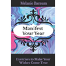 Manifest Your Year: Exercises to Make Your Wishes Come True