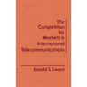 The Competition for Markets in International Communications