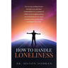 How To Handle Loneliness