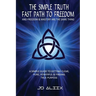 The Simple Truth: Fast Path To Freedom