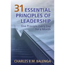 31 Essential Principles of Leadership: One Principle Every Day for a Month